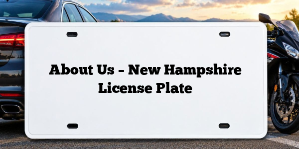 About Us – New Hampshire License Plate